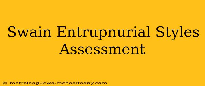 Swain Entrupnurial Styles Assessment