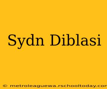 Sydn Diblasi