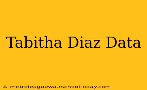 Tabitha Diaz Data