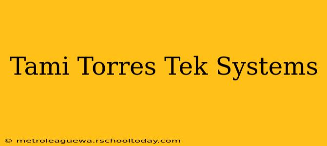 Tami Torres Tek Systems