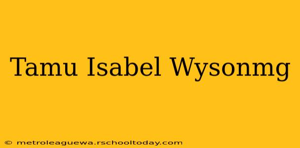 Tamu Isabel Wysonmg