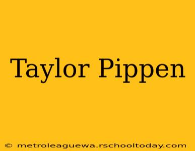 Taylor Pippen