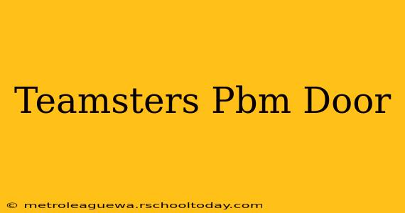 Teamsters Pbm Door