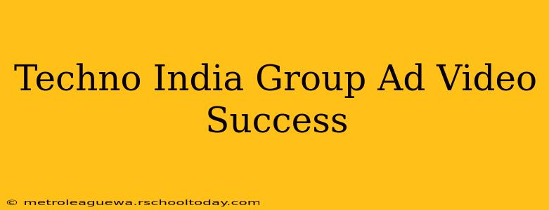 Techno India Group Ad Video Success