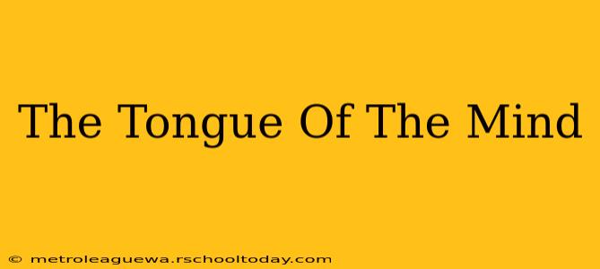 The Tongue Of The Mind