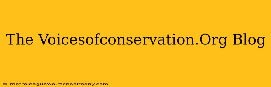 The Voicesofconservation.Org Blog