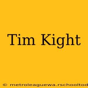 Tim Kight