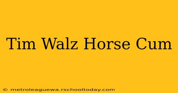 Tim Walz Horse Cum