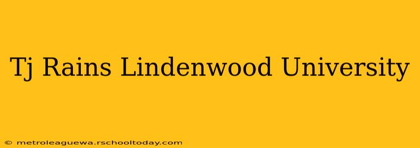 Tj Rains Lindenwood University