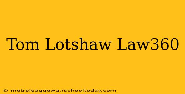 Tom Lotshaw Law360