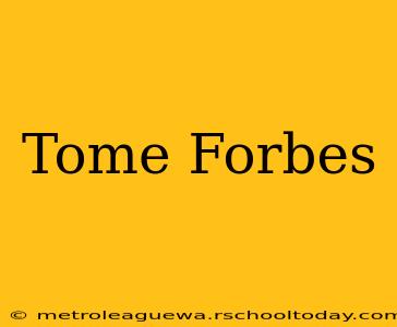 Tome Forbes