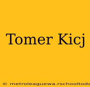 Tomer Kicj