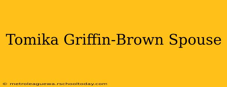 Tomika Griffin-Brown Spouse