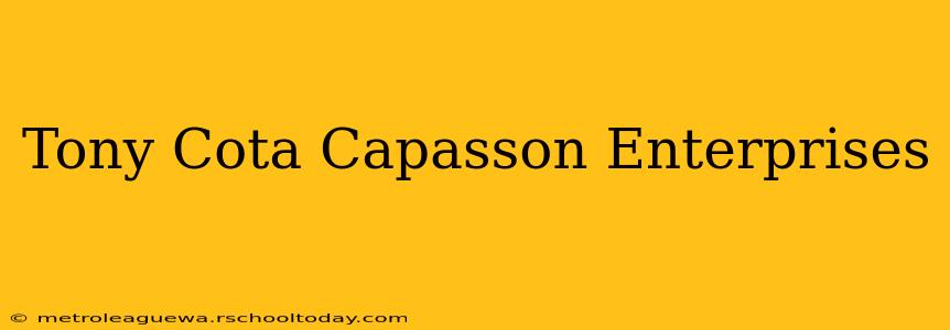 Tony Cota Capasson Enterprises