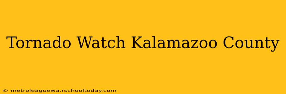 Tornado Watch Kalamazoo County