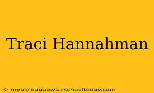 Traci Hannahman