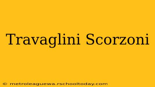 Travaglini Scorzoni