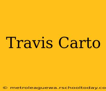 Travis Carto