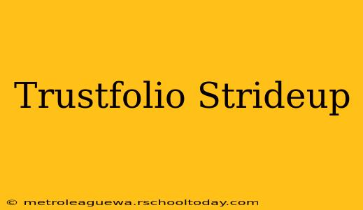 Trustfolio Strideup