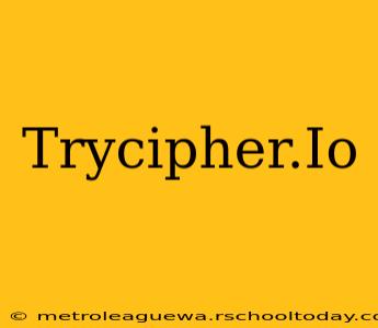 Trycipher.Io