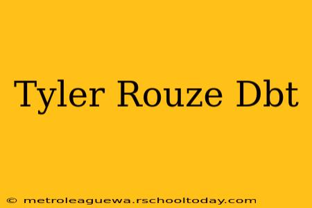 Tyler Rouze Dbt