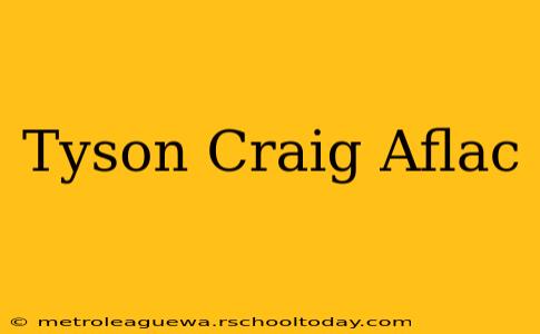 Tyson Craig Aflac