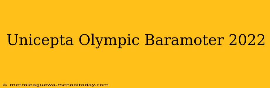 Unicepta Olympic Baramoter 2022