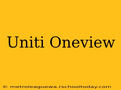 Uniti Oneview