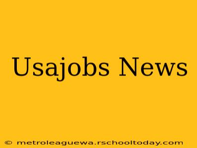 Usajobs News