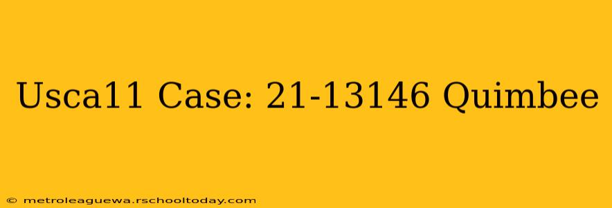 Usca11 Case: 21-13146 Quimbee