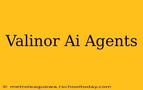 Valinor Ai Agents