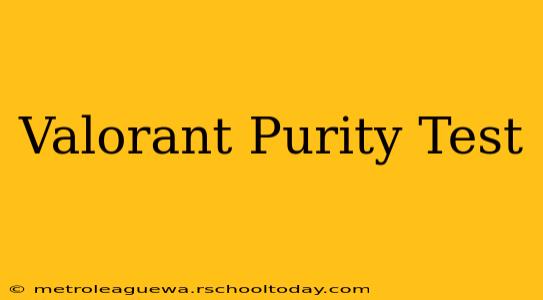 Valorant Purity Test