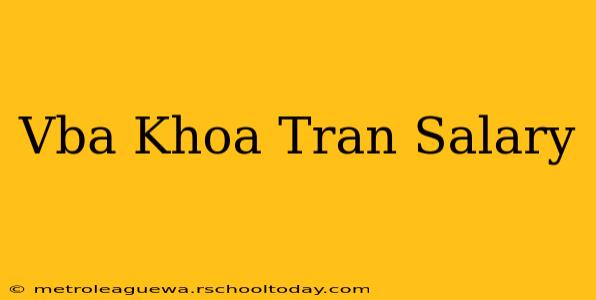 Vba Khoa Tran Salary