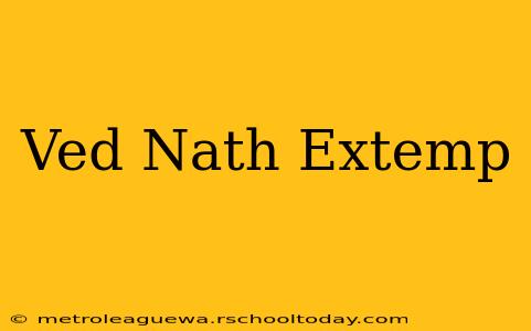 Ved Nath Extemp