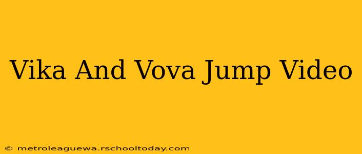 Vika And Vova Jump Video