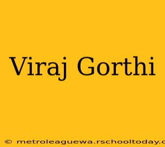 Viraj Gorthi