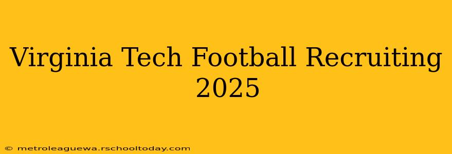 Virginia Tech Football Recruiting 2025