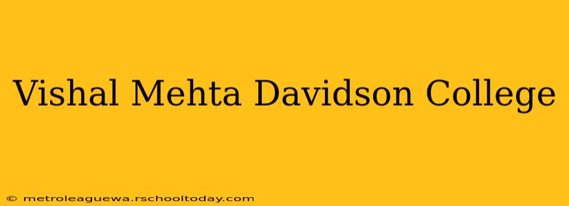 Vishal Mehta Davidson College