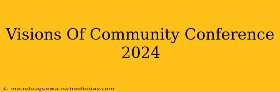 Visions Of Community Conference 2024