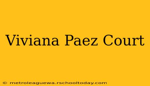 Viviana Paez Court