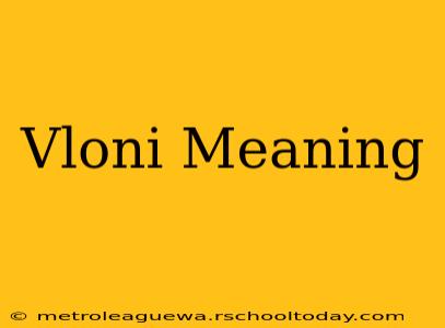 Vloni Meaning