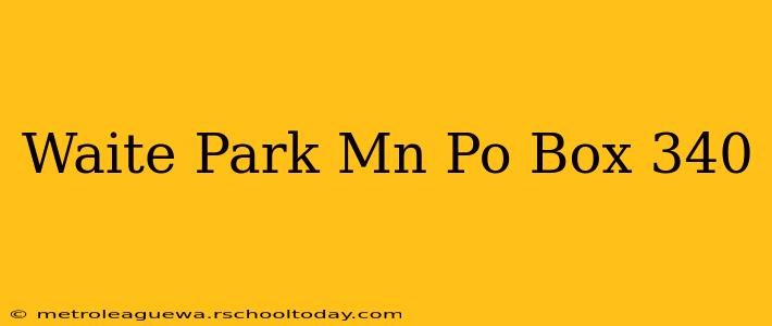 Waite Park Mn Po Box 340