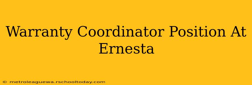 Warranty Coordinator Position At Ernesta