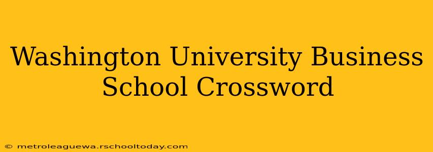 Washington University Business School Crossword