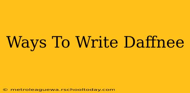 Ways To Write Daffnee