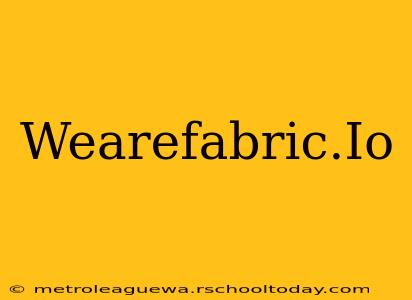 Wearefabric.Io