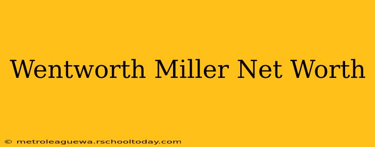 Wentworth Miller Net Worth