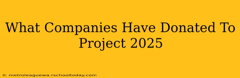 What Companies Have Donated To Project 2025