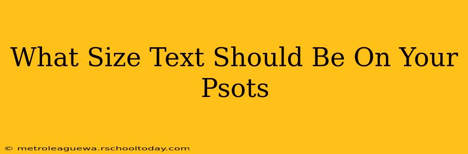 What Size Text Should Be On Your Psots