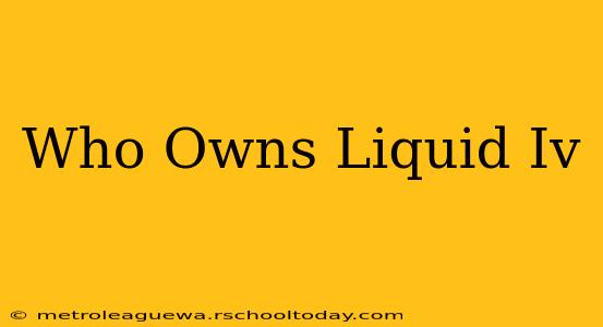 Who Owns Liquid Iv